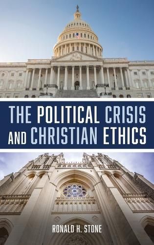 The Political Crisis and Christian Ethics By Ronald H Stone (Hardback)