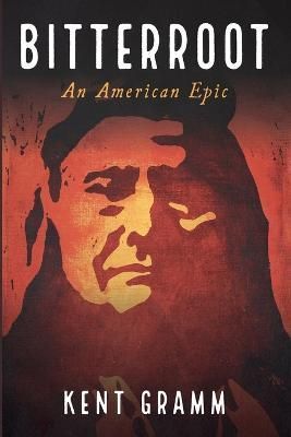 Bitterroot By Kent Gramm 9781666747829 (Paperback)