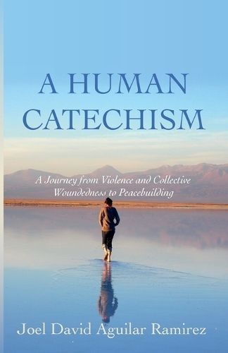 Human Catechism By Aguilar Ramirez 9781666751390 (Paperback)