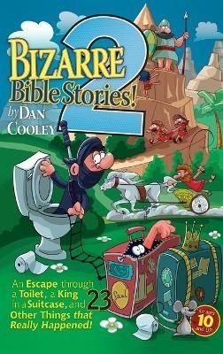 Bizarre Bible Stories 2 By Dan Cooley 9781666758443 (Hardback)
