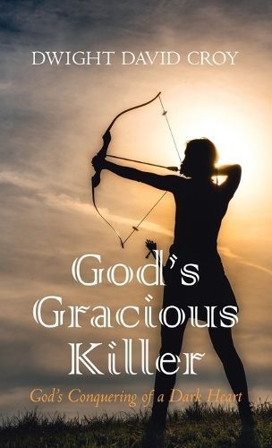 God's Gracious Killer By Dwight David Croy 9781666770575 (Hardback)