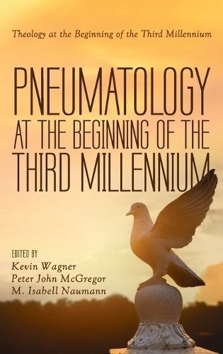 Pneumatology at the Beginning of the Third Millennium 9781666772876