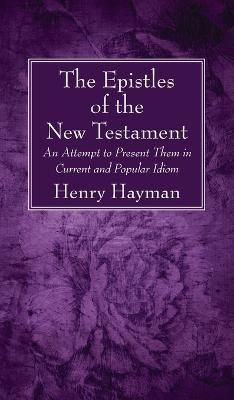 Epistles of the New Testament By Hayman 9781666772968 (Hardback)