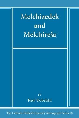 Melchizedek and Melchiresa? By Kobelski 9781666780147 (Paperback)