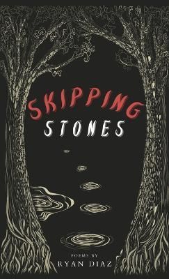 Skipping Stones By Diaz, Ryan 9781666799620 (Hardback)