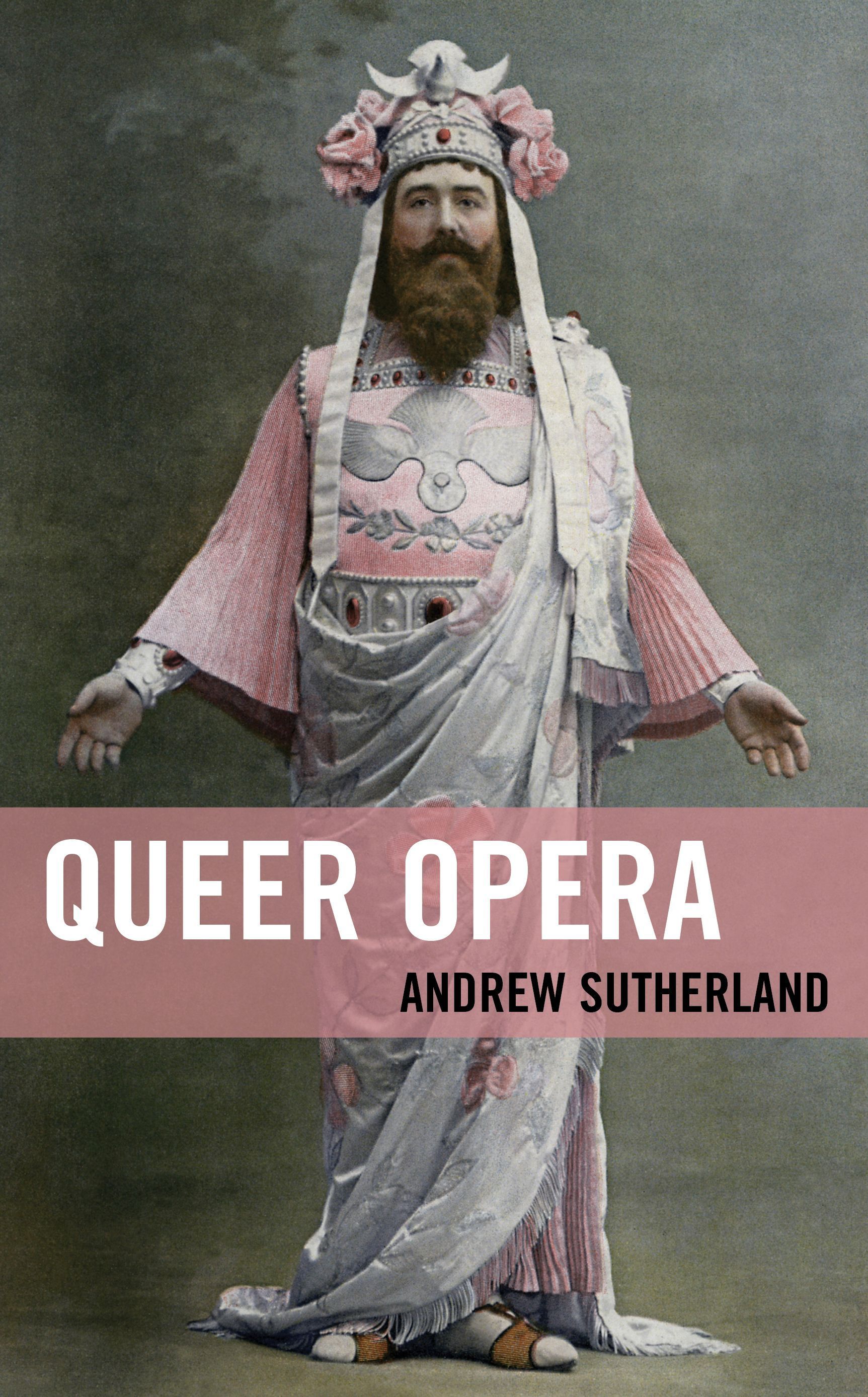 Queer Opera By Andrew Sutherland 9781666906073 (Hardback)