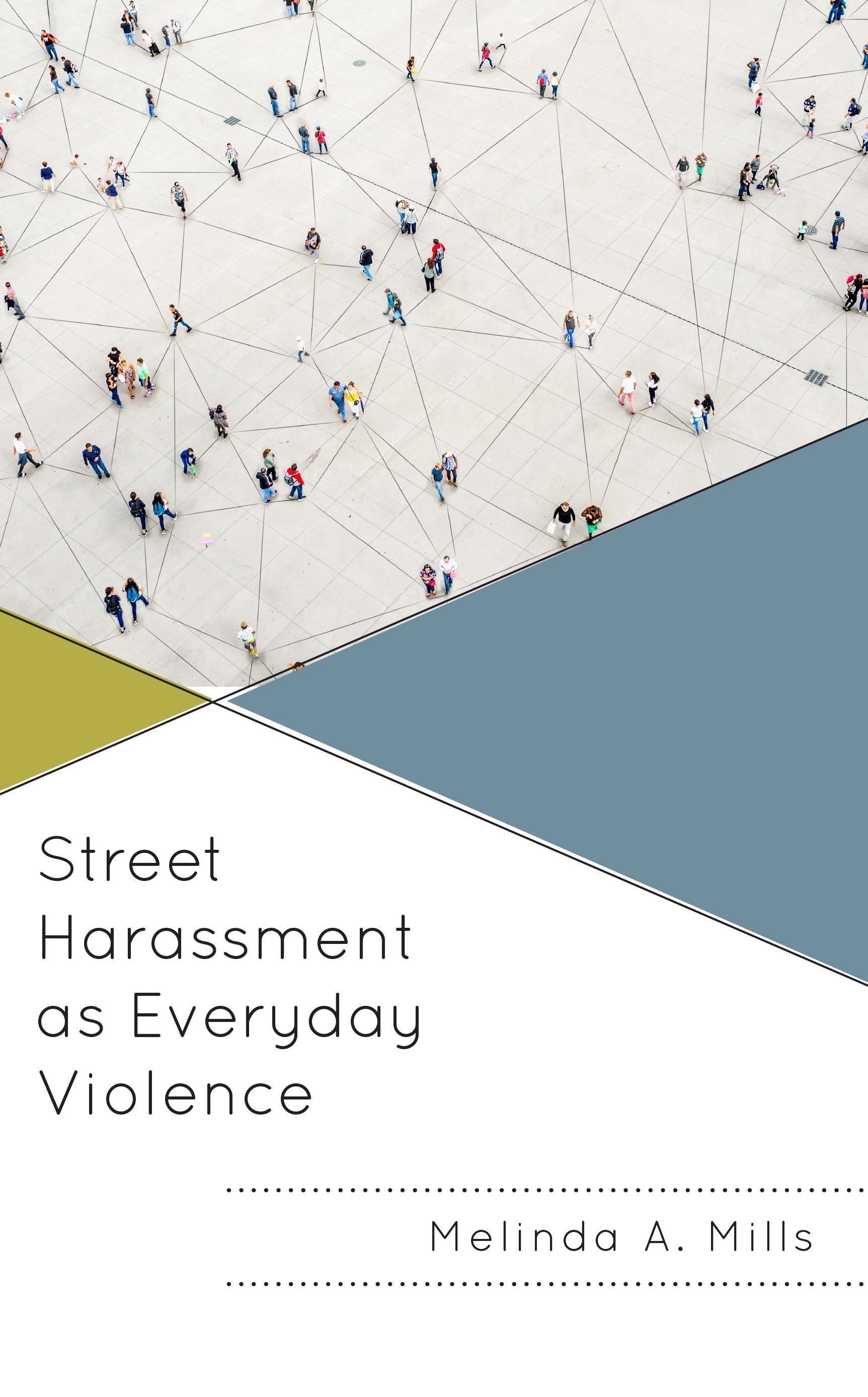 Street Harassment as Everyday Violence By Melinda A. Mills (Hardback)