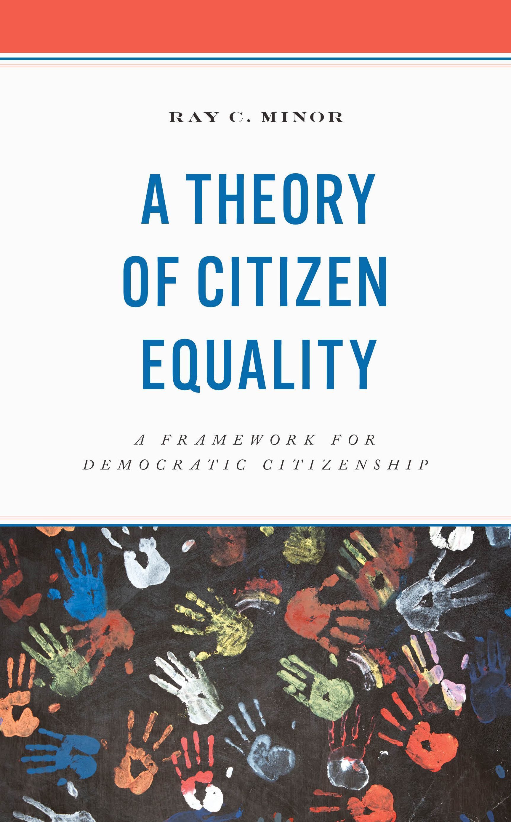 A Theory of Citizen Equality By Ray C. Minor 9781666913934 (Hardback)