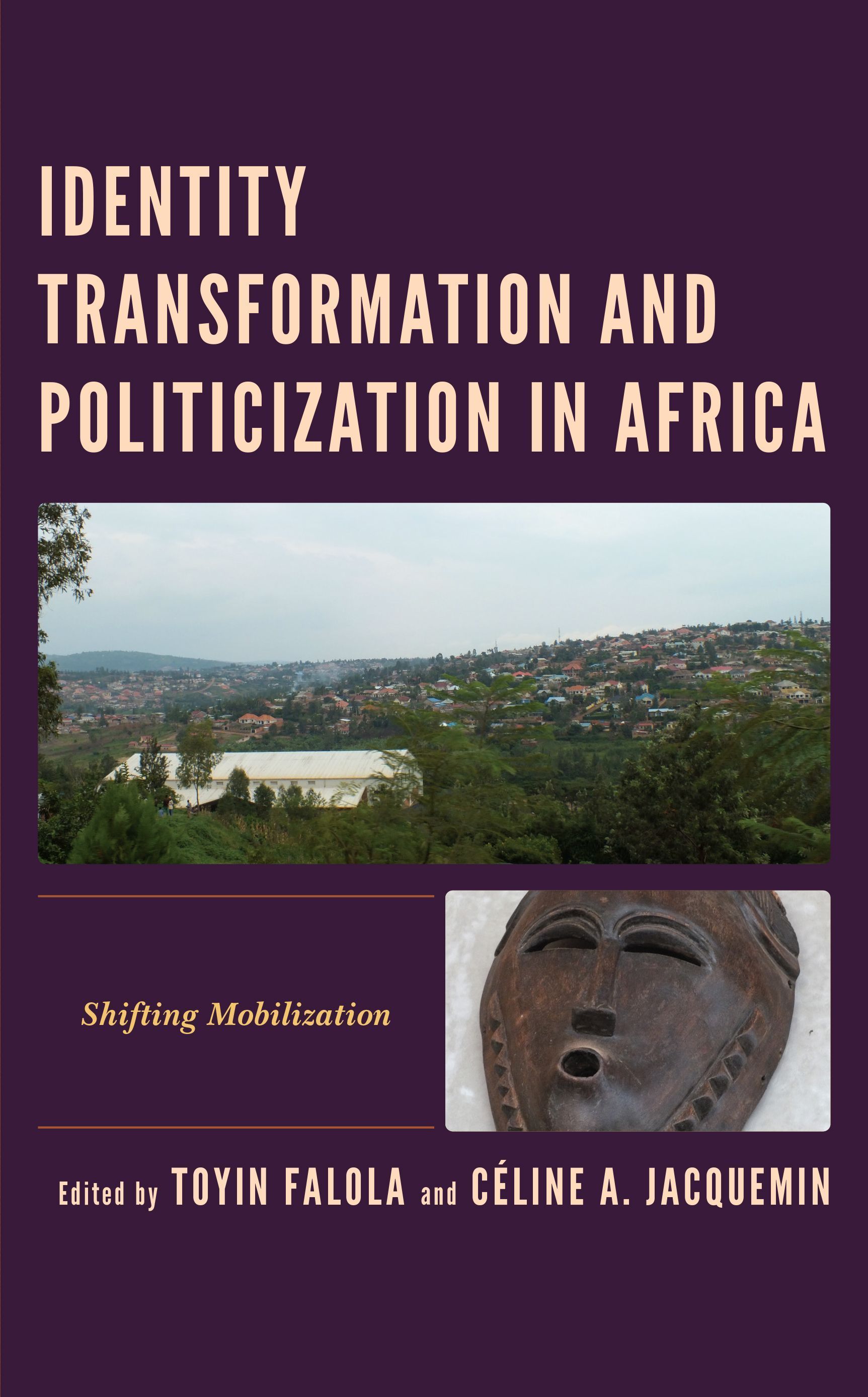 Identity Transformation and Politicization in Africa By Toyin Falola