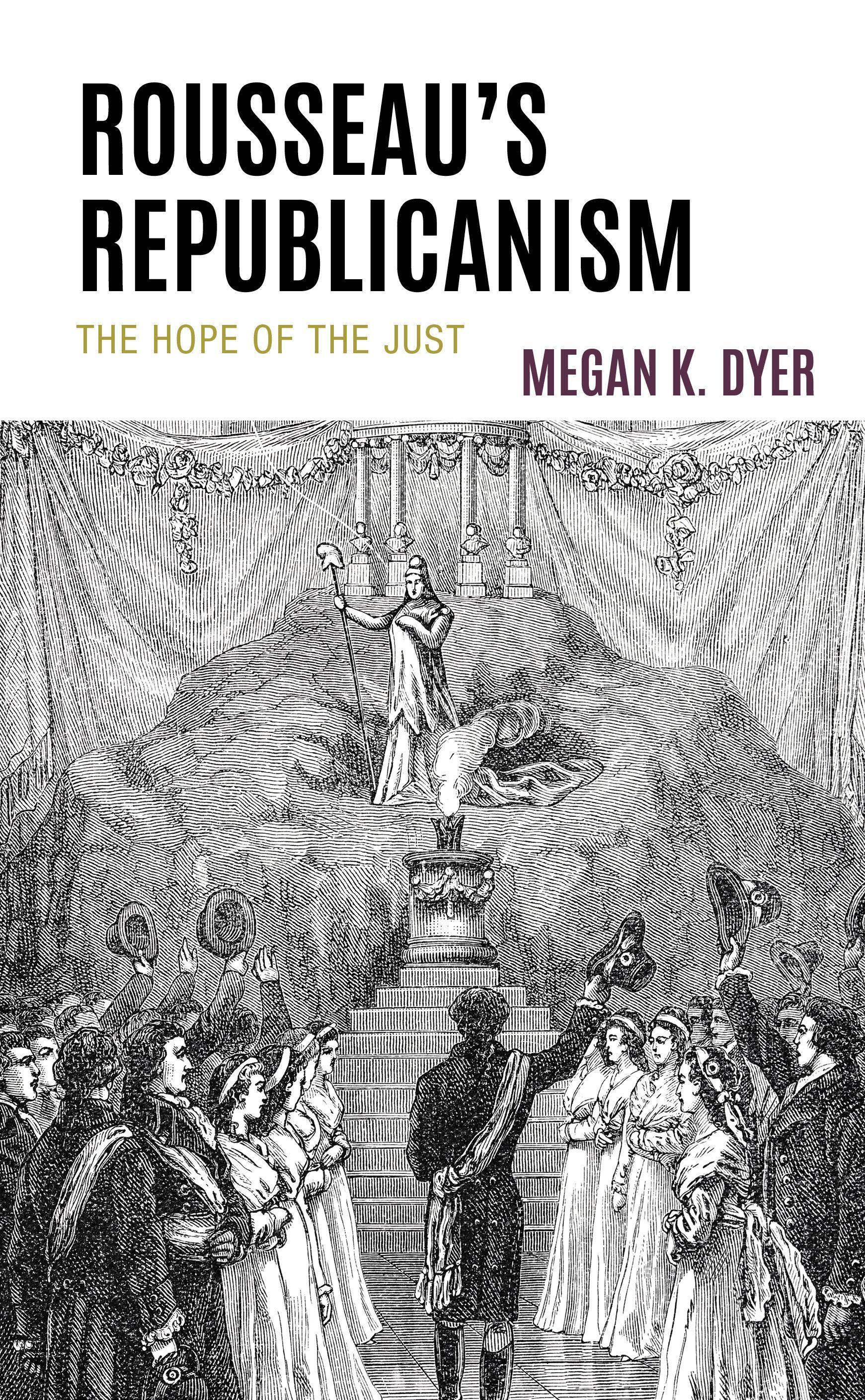 Rousseau's Republicanism By Megan K. Dyer 9781666918373 (Hardback)