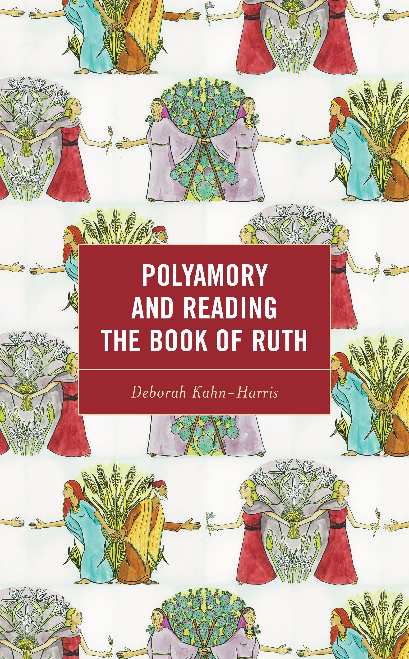 Polyamory and Reading the Book of Ruth By Deborah Kahn-Harris