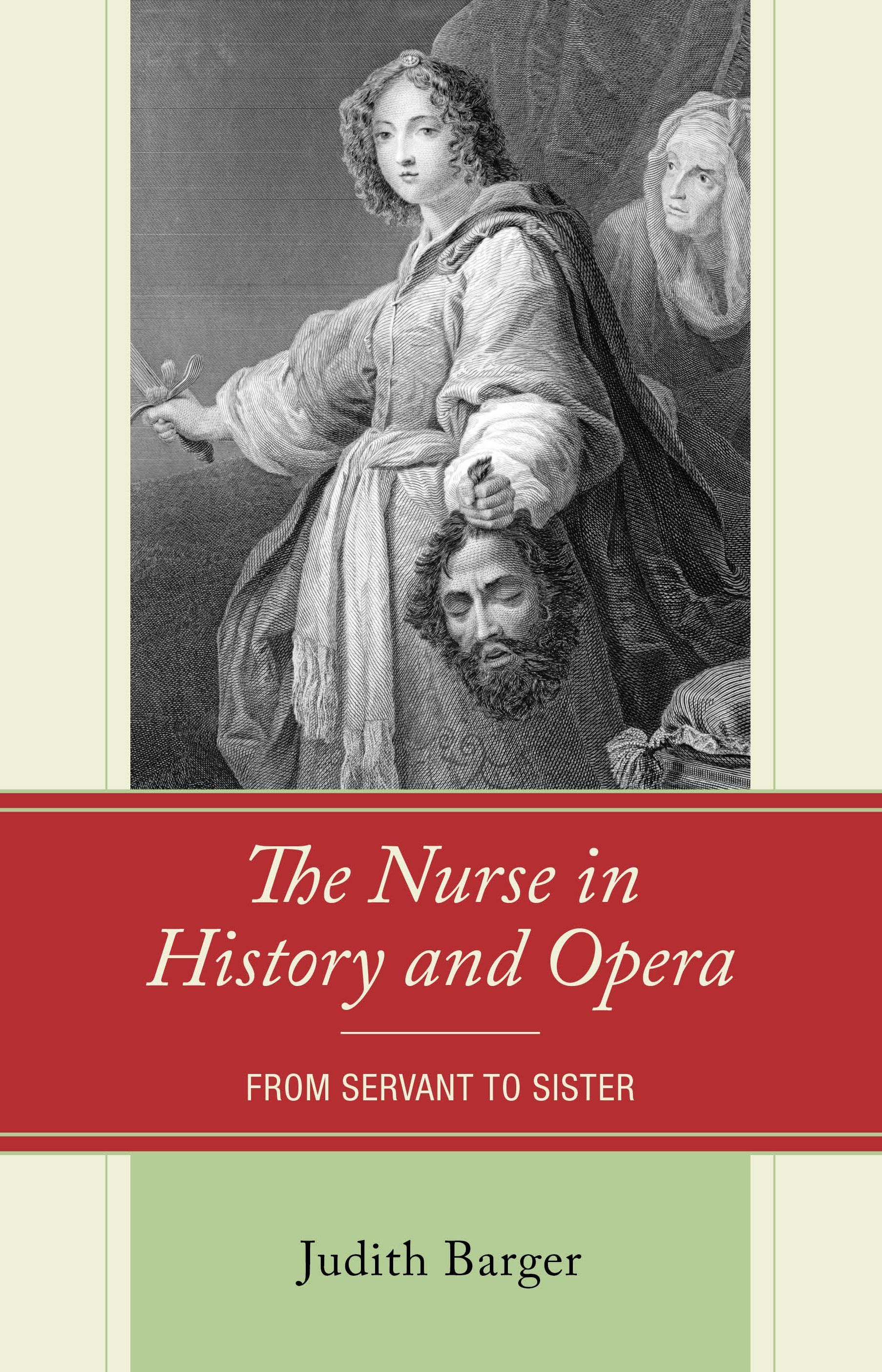 The Nurse in History and Opera: From Servant to Sister 9781666957341