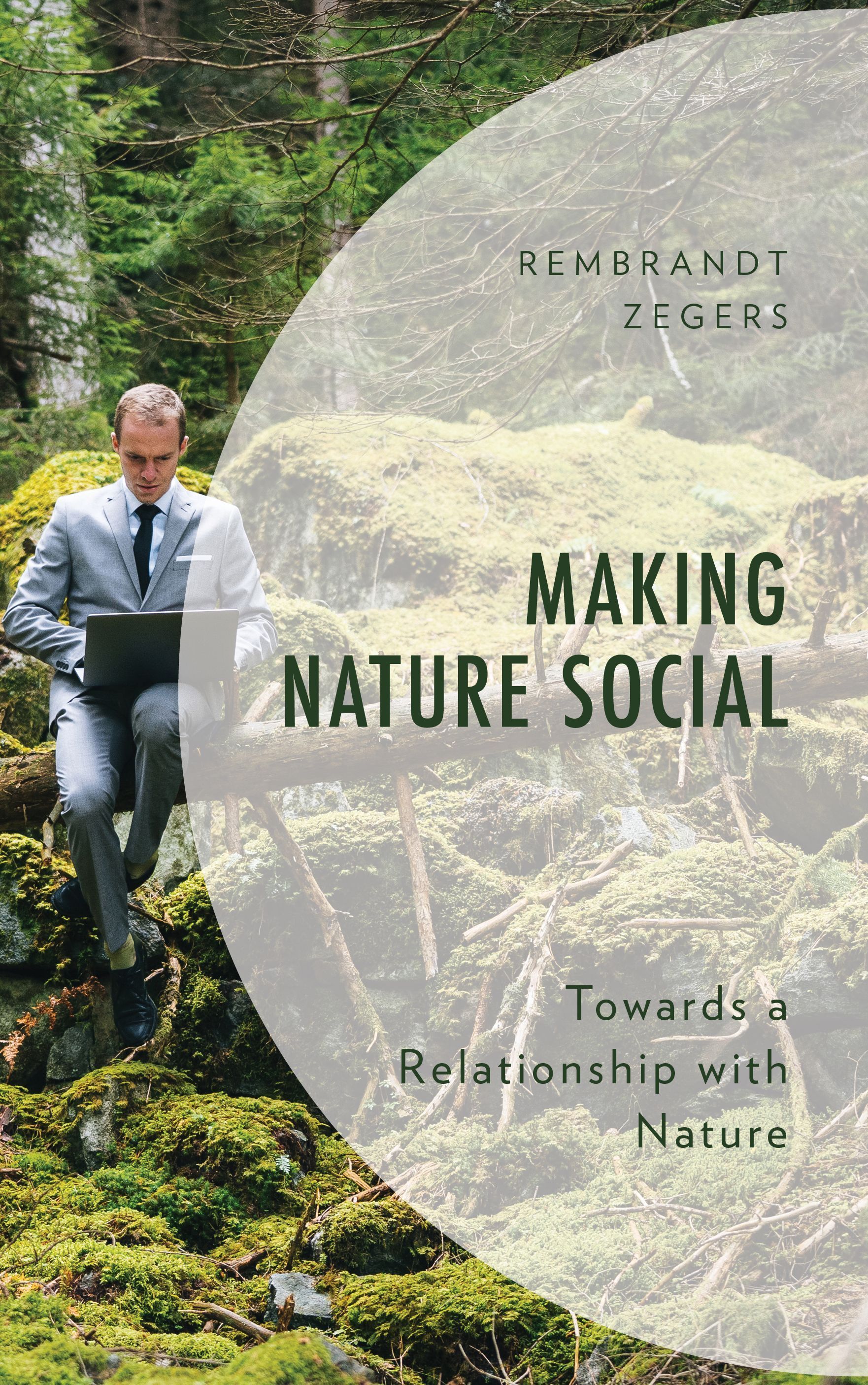 Making Nature Social By Rembrandt Zegers 9781666958812 (Hardback)