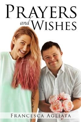 Prayers and Wishes By Agliata 9781667104850 (Paperback)