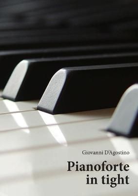 Pianoforte in Tight By D'Agostino 9781667106045 (Paperback)