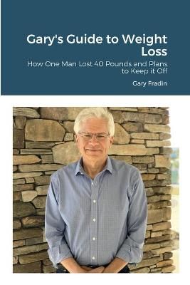 Gary's Guide to Weight Loss By Fradin 9781667115726 (Paperback)
