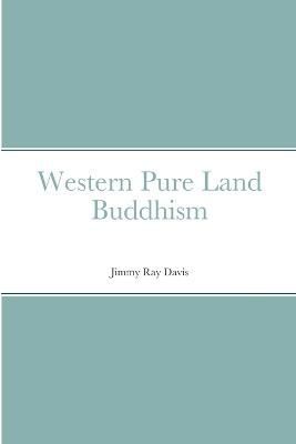 Western Pure Land Buddhism By Davis 9781667117607 (Paperback)