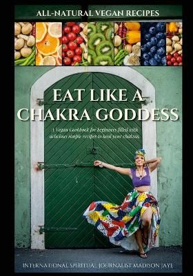Eat Like A Chakra Goddess By Jaye 9781667119823 (Paperback)