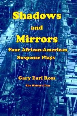 Shadows and Mirrors By Gary Earl Ross 9781667125732 (Paperback)