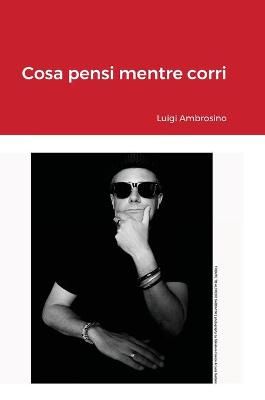 Cosa pensi mentre corri? By Ambrosino 9781667141831 (Hardback)