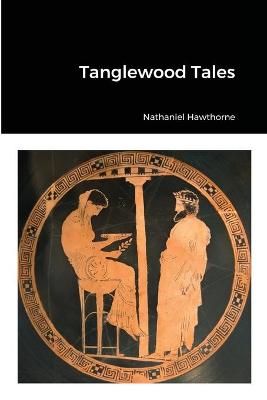 Tanglewood Tales By Hawthorne, Nathaniel 9781667151892 (Paperback)