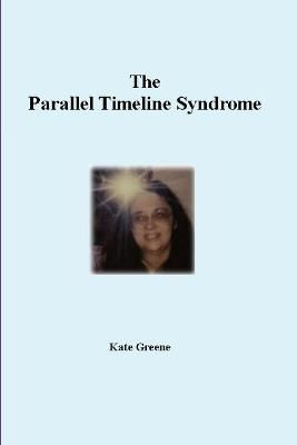 Parallel Timeline Syndrome By Greene 9781667152424 (Paperback)