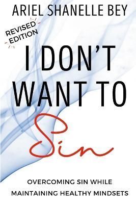 I Don't Want To Sin By Bey 9781667168548 (Paperback)