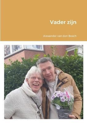 Vader zijn By Van Den Bosch 9781667175355 (Paperback)