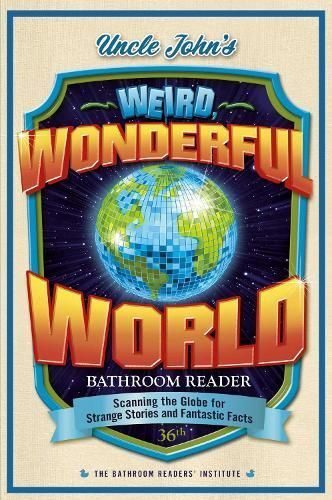 Uncle John's Weird, Wonderful World Bathroom Reader 9781667203065
