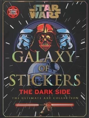 Star Wars Galaxy of Stickers the Dark Side 9781667204499 (Hardback)