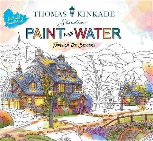 Thomas Kinkade Paint With Water By Editors of Thunder Bay Press
