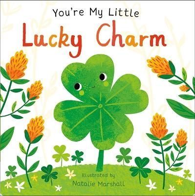 You're My Little Lucky Charm 9781667206318 (Board book)