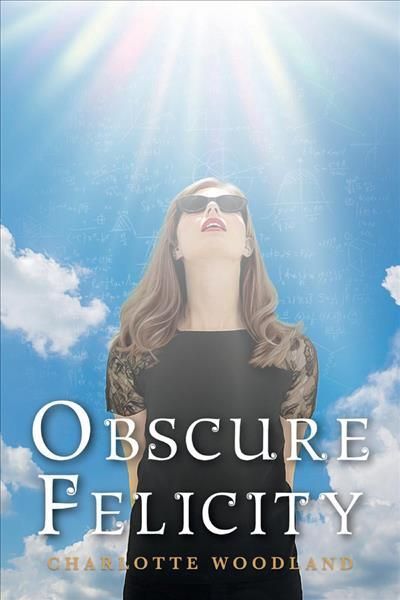 Obscure Felicity By Charlotte Woodland 9781667815916 (Paperback)
