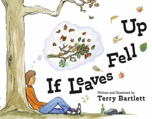 If Leaves Fell Up By Terry Bartlett 9781667874906 (Hardback)