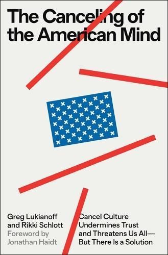The Canceling of the American Mind By Greg Lukianoff, Rikki Schlott
