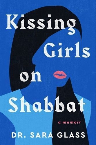 Kissing Girls on Shabbat By Sara Glass 9781668031216 (Hardback)
