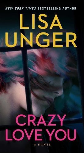 Crazy Love You By Lisa Unger 9781668034460 (Paperback)