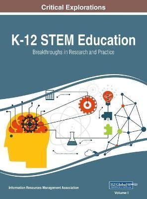 K-12 STEM Education By Management Association 9781668429464 (Hardback)