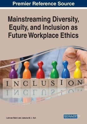 Mainstreaming Diversity, Equity and Inclusion as Future Workplace Ethics