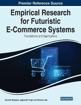 Empirical Research for Futuristic E-Commerce System 9781668449707