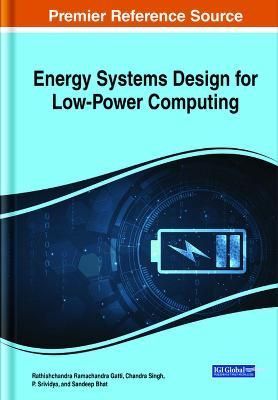 Energy Systems Design for Low-Power Computing 9781668449745 (Hardback)