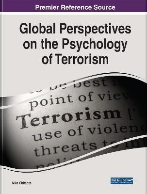 Global Perspectives on the Psychology of Terrorism 9781668453117