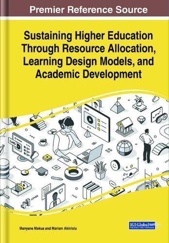 Sustaining Higher Education Through Resource Allocation, Learning Design Models, and Academic Development