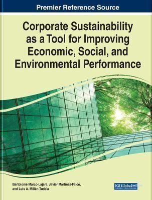 Corporate Sustainability as a Tool for Improving Economic, Social, and Environmental Performance