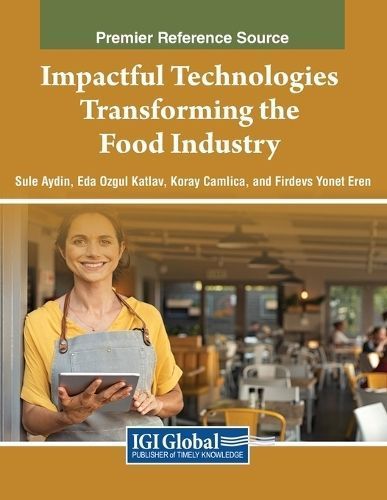 Impactful Technologies Transforming the Food Industry 9781668490952