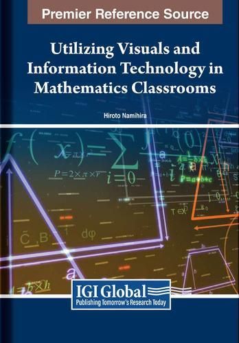 Utilizing Visuals and Information Technology in Mathematics Classrooms
