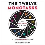 The Twelve Monotasks By Thatcher Wine 9781668603987 (CD-Audio)