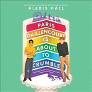 Paris Daillencourt Is about to Crumble By Alexis Hall 9781668625521