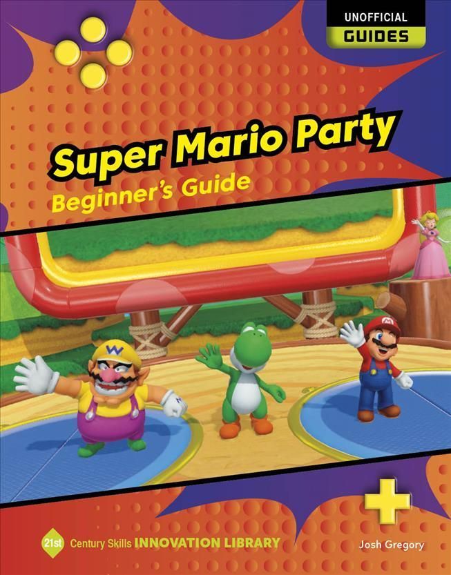 Super Mario Party: Beginner's Guide By Josh Gregory 9781668900840