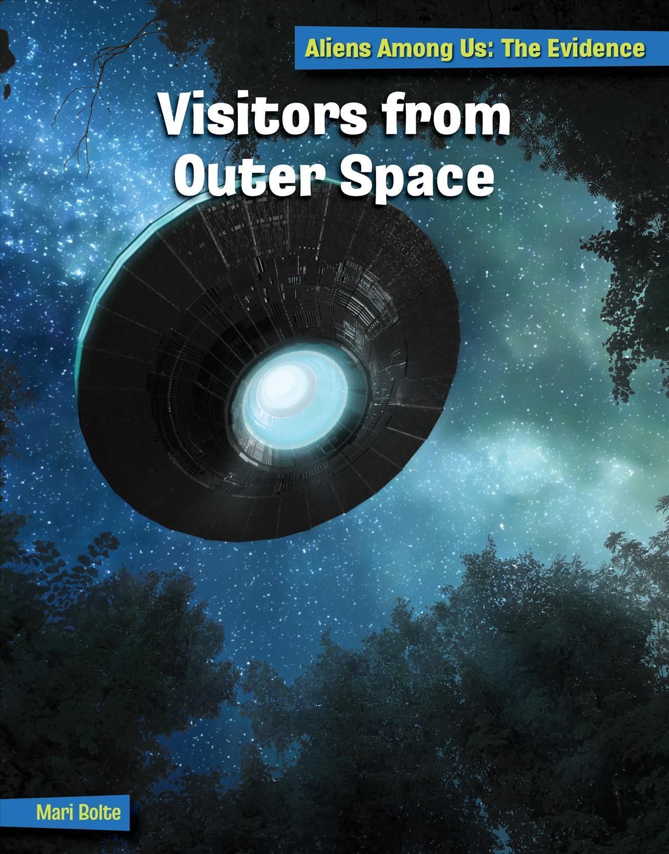 Visitors from Outer Space By Mari Bolte 9781668909867 (Hardback)